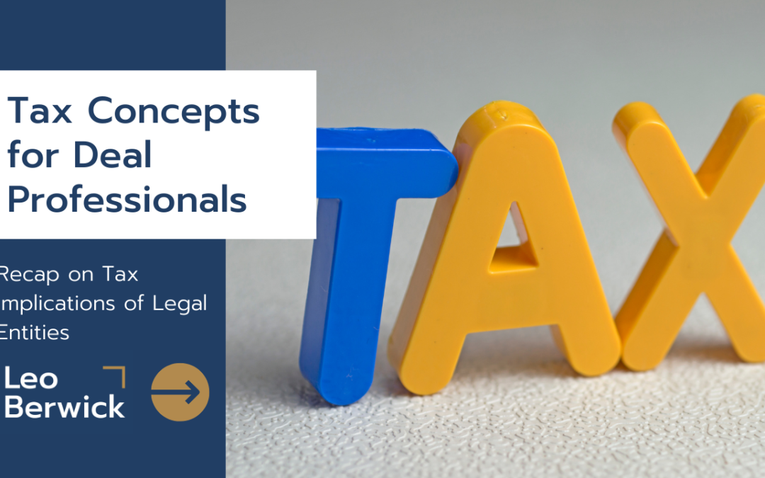 Tax Concepts for Deal Professionals: Recap on Tax Implications of Legal Entities