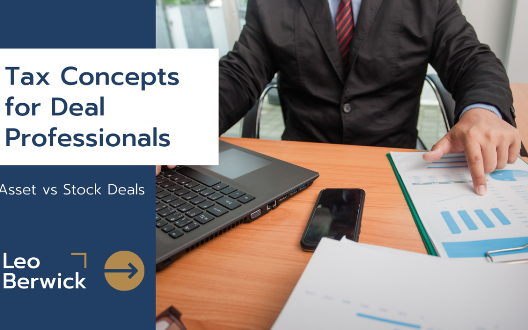 Tax Concepts for Deal Professionals: Asset vs Stock Deals