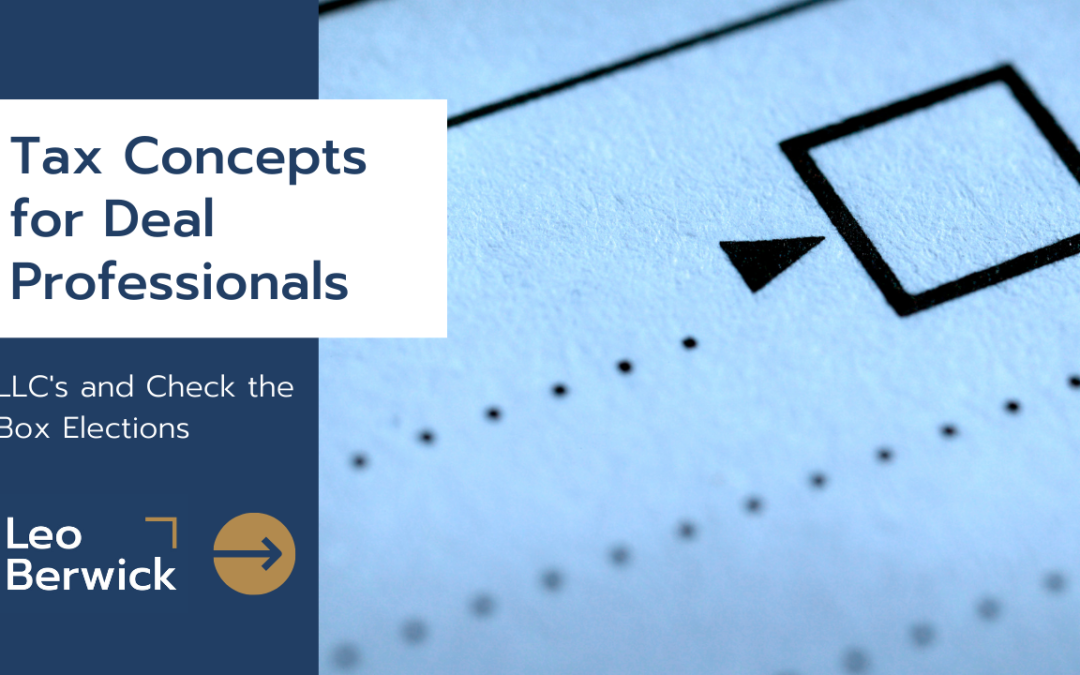 Tax Concepts for Deal Professionals: LLC’s and Check the Box Elections