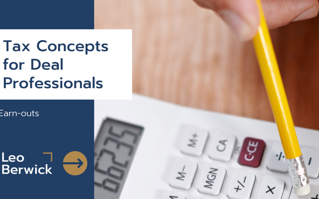 Tax Concepts for Deal Professionals: Earn-outs