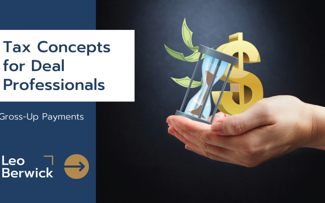 Tax Concepts for Deal Professionals: Gross-Up Payments