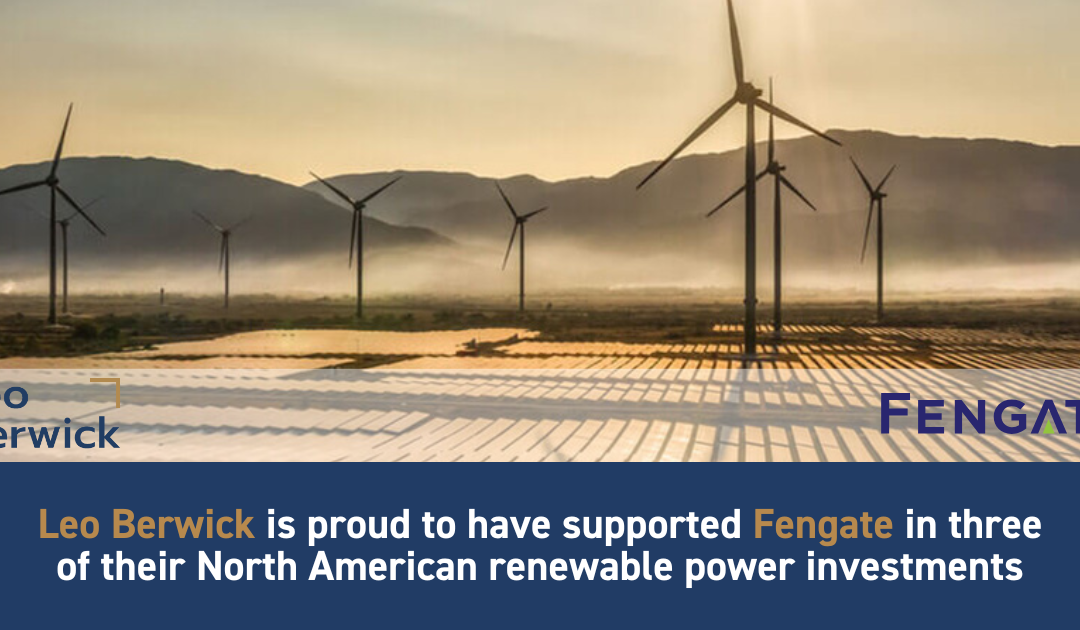 Leo Berwick supports Fengate in three of their North American renewable power investments