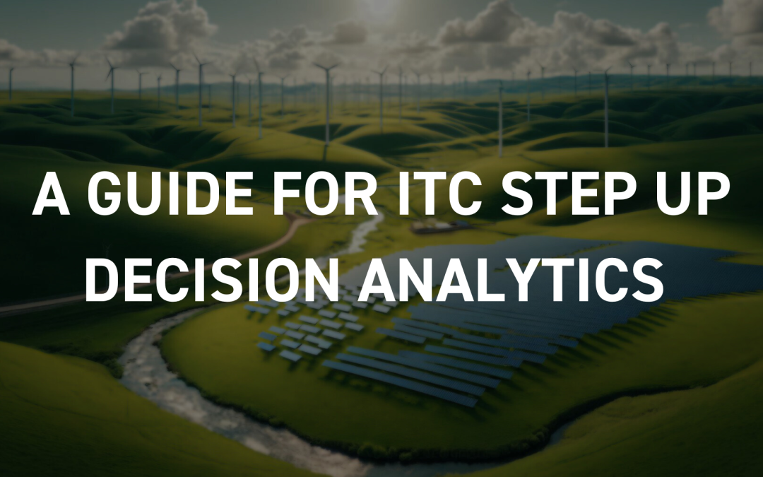 A Guide for ITC Step Up Decision Analytics