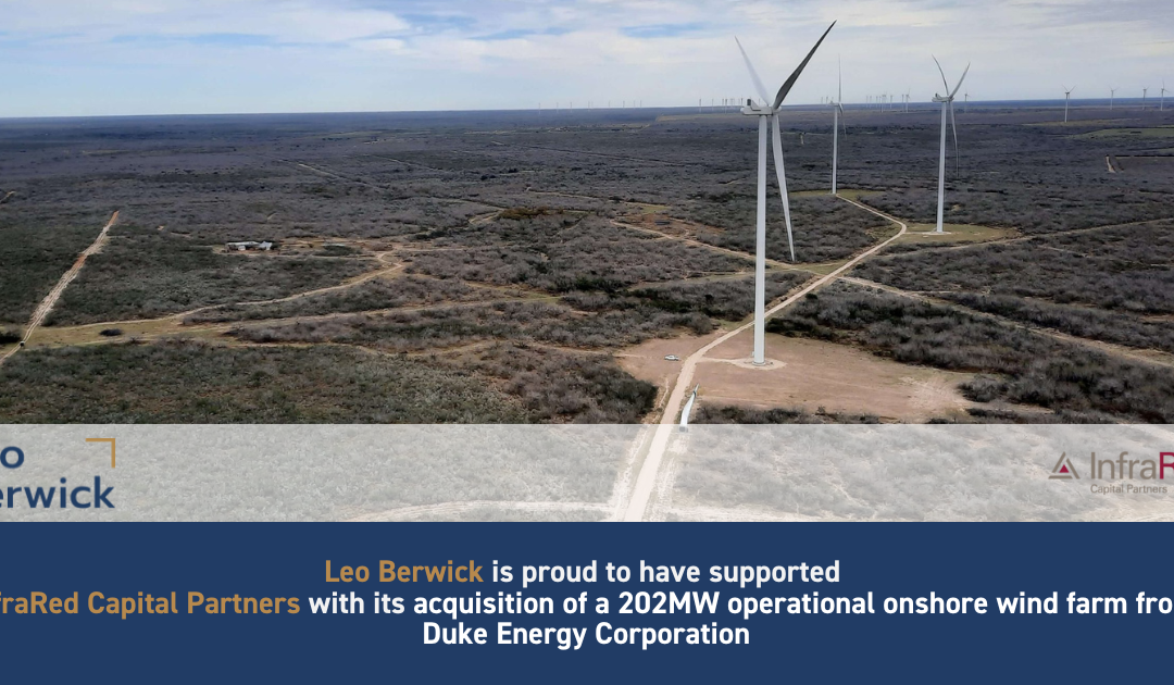 Leo Berwick supports InfraRed Capital Partners with its acquisition of a 202MW operational onshore wind farm from Duke Energy Corporation