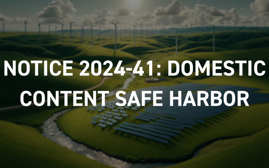 Notice 2024-41: Domestic Content Safe Harbor