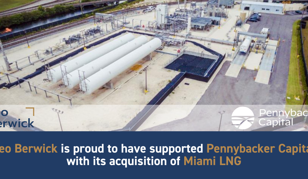 Leo Berwick supports Pennybacker Capital with its acquisition of Miami LNG