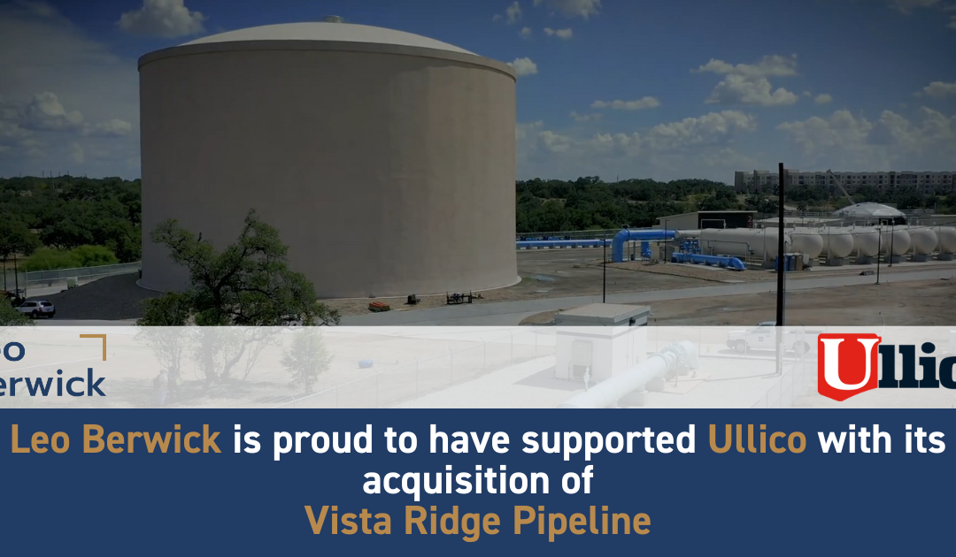 Leo Berwick supports Ullico with its acquisition of Vista Ridge Pipeline