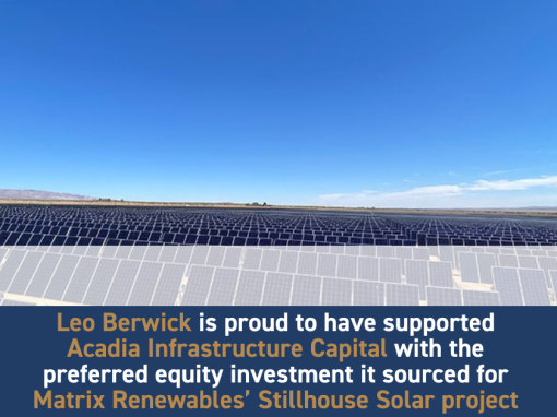 Leo Berwick supports Acadia Infrastructure Capital with the preferred equity it sourced for Matrix Renewables’ Stillhouse Solar project