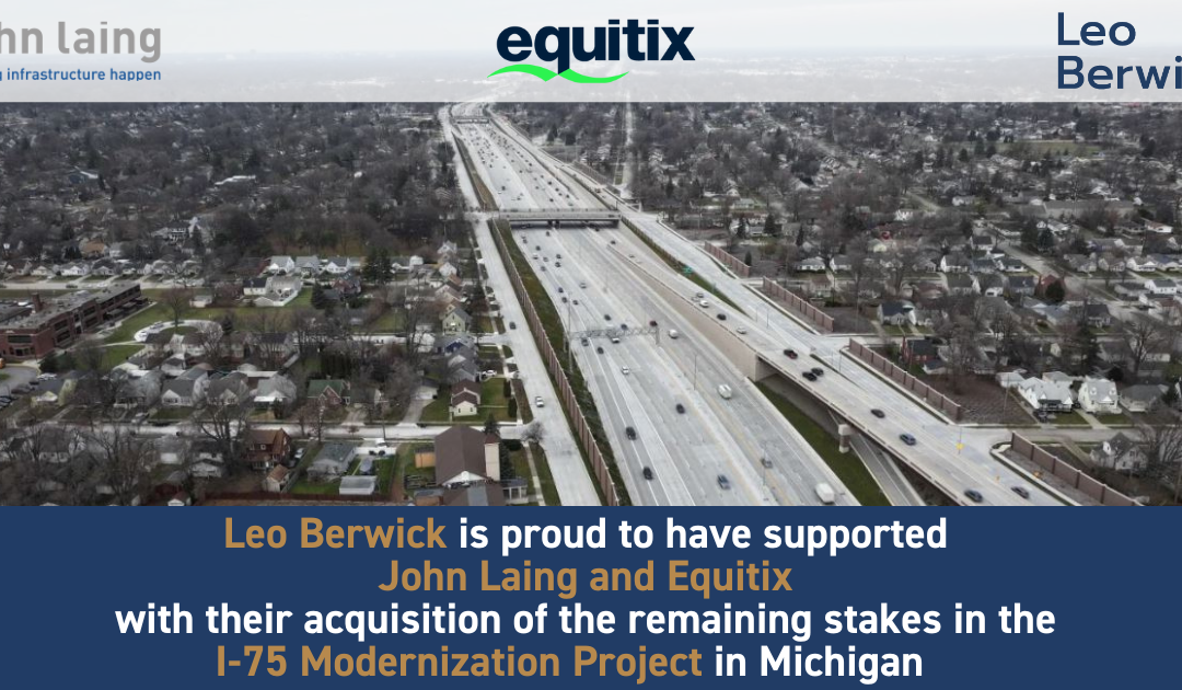 Leo Berwick supports John Laing and Equitix with their acquisition of the remaining stakes in the I-75 Modernization Project in Michigan