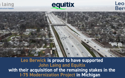 Leo Berwick supports John Laing and Equitix with their acquisition of the remaining stakes in the I-75 Modernization Project in Michigan