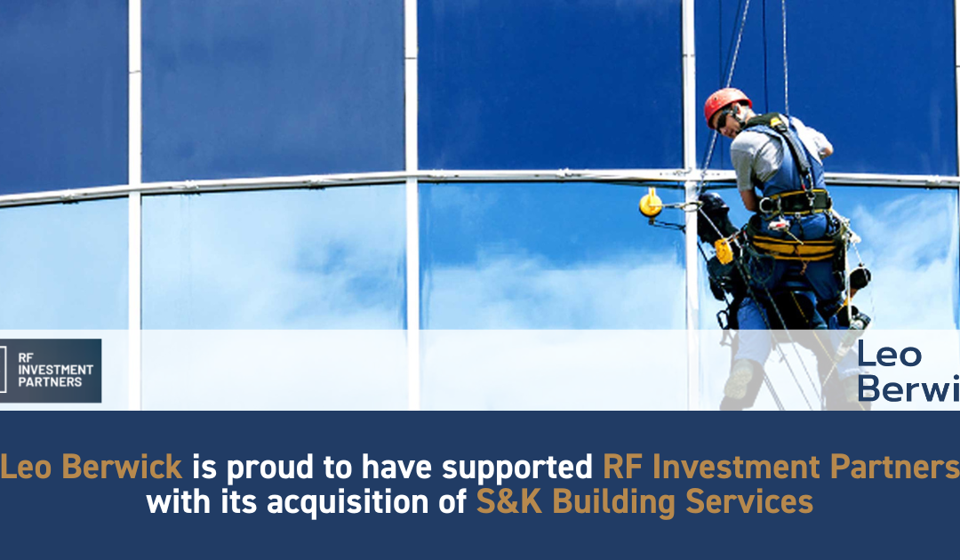 Leo Berwick supports RF Investment Partners with its acquisition of S&K Building Services